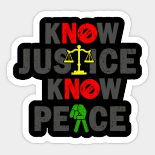 kNOw Justice kNOw Peace Sticker